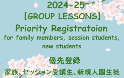 【Accepting/受付中】Group Lessons PRIORITY REGISTRATION for family members, session students, & new students 在校生家族、セッション受講生、新規生徒 優先登録